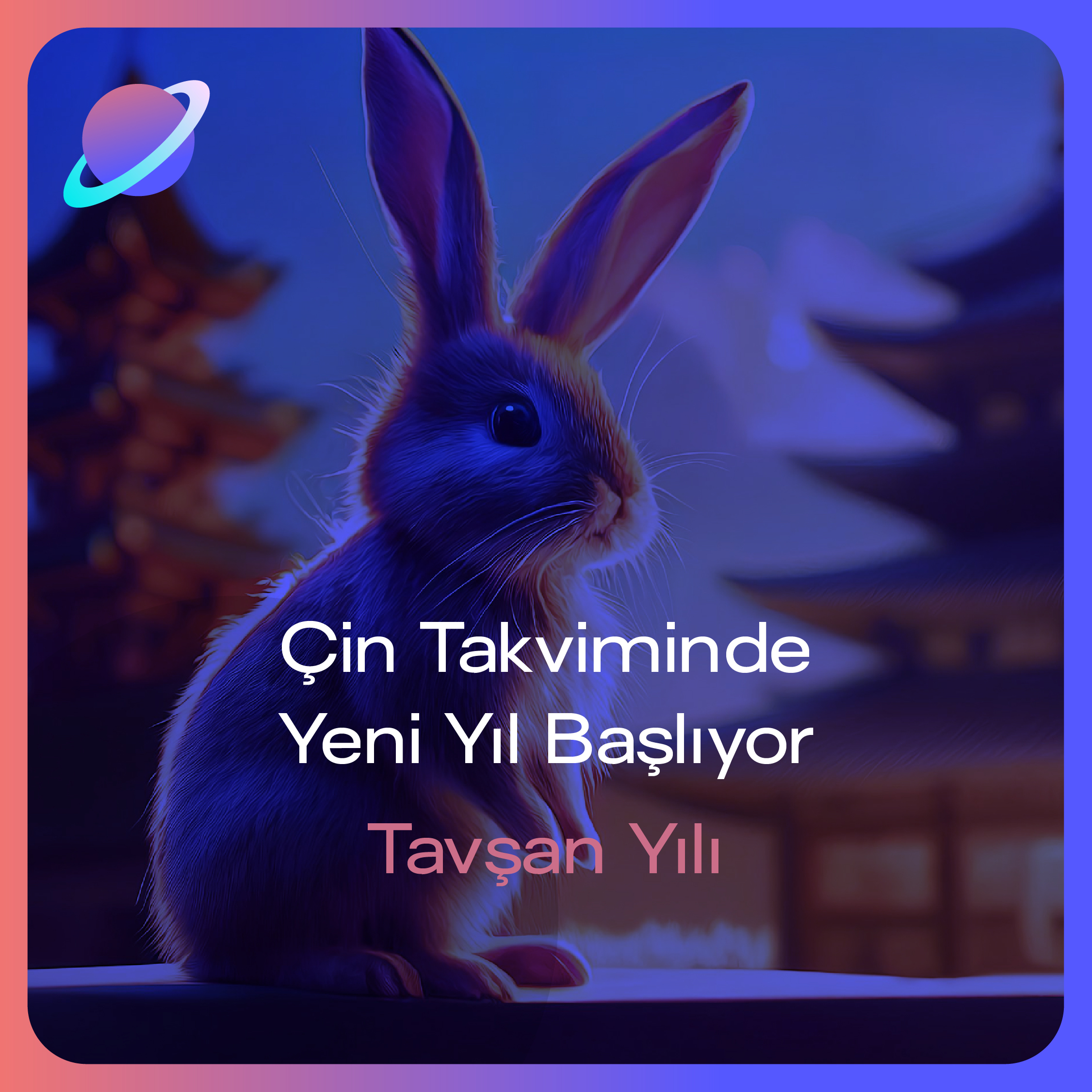 Çin Takviminde Yeni Yıl Başlıyor: Tavşan Yılı